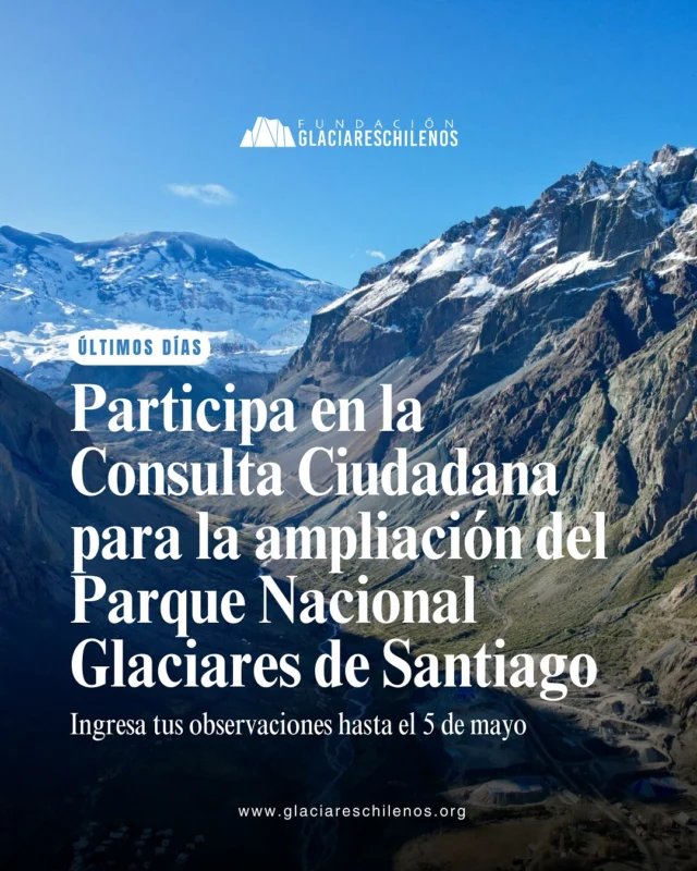 #ÚLTIMOSDÍAS 🔵 ¿Sabías que aún puedes participar en la Consulta Ciudadana para ampliar el Parque Nacional Glaciares de Santiago? ¡Tu voz es fundamental! 🙌🏻❄️

⚠️ Hasta el lunes 5 de mayo tienes la oportunidad de apoyar la propuesta que sumaría más de 26 mil hectáreas al Parque Nacional Glaciares de Santiago y crearía una nueva Área de Conservación de Múltiples Usos de más de 39 mil hectáreas.

🏔  Proteger estos territorios es clave para resguardar una parte vital y, aún vulnerable, de la biodiversidad de nuestra Cordillera de los Andes, especialmente entre los 1.500 y 3.000 metros de altitud.

💬 Participar en esta Consulta es ejercer tu derecho ciudadano y levantar la voz por la naturaleza. ¡Cada observación cuenta para asegurar la protección de nuestros ecosistemas!

🔗 Encuentra toda la información y cómo participar en nuestras historias y en el enlace de la bio 📲 ¡No dejes de participar!

📝 Artículo: Erasmo Cifuentes @_metastasis
📸 Fotos: @queremostupungato @david_cossio @ximena.salazar.b @alianza_gato_andino @cristiandonoso_explorador

“Las acciones y decisiones que tomemos el día de hoy, construirán el futuro para la naturaleza, comunidades y glaciares”
~Fundación Glaciares Chilenos~

🔵 Si valoras nuestro trabajo, puedes apoyarnos con una donación desde $3.000. Comenta GLACIAR y te enviamos más información.

#glaciareschilenos #yoprotejolosglaciares #queremostupungato #cajóndelmaipo #ríocolorado #ríoolivares